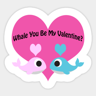 Whale You Be My Valentine Whales Sticker